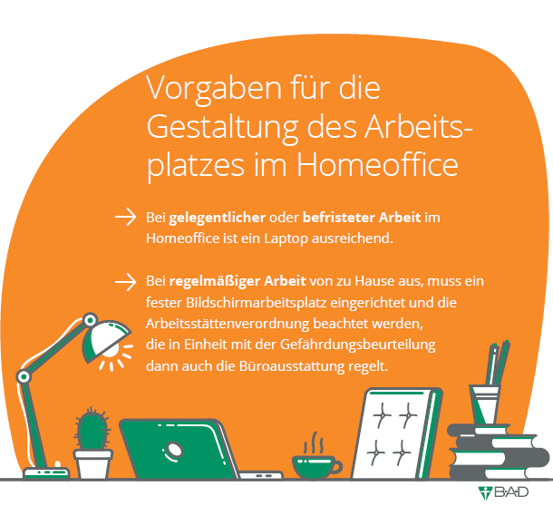 Vorgaben für die Gestaltung des Arbeitsplatzes im Homeoffice Vorgaben für die Gestaltung des Arbeitsplatzes im Homeoffice